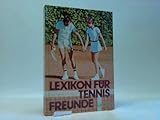  Lexikon für Tennisfreunde. Der Tennissport von A- Z in 1300 Stichwörtern