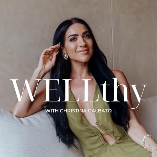 WELLthy Podcast Por Christina Galbato arte de portada