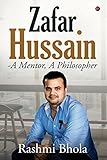 Zafar Hussain - A Mentor, A Philosopher