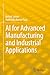 AI for Advanced Manufacturing and Industrial Applications
