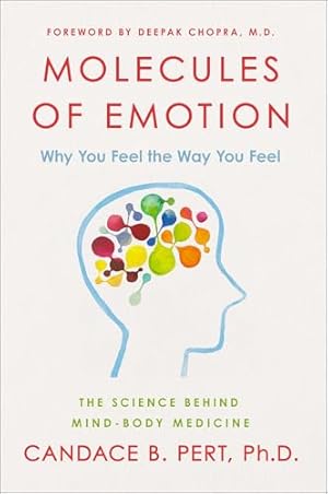 Molecules Of Emotion: The Science Behind Mind-Body Medicine