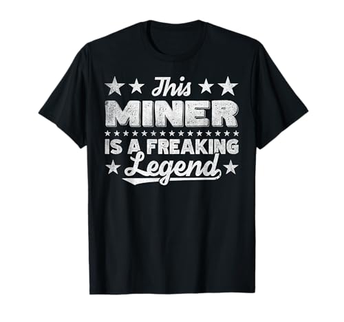 Funny Profession Quote Miner Camiseta