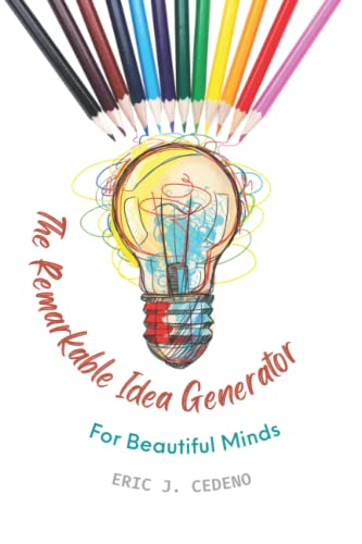 The Remarkable Idea Generator: For Beautiful Minds (Color) 6x9: The Ultimate Colorful Idea Generator Journal Notebook Paperback