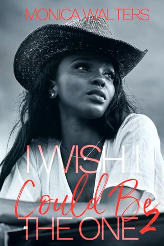 I Wish I Could Be The One 2 (The Henderson Family Saga)