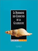 Patrimoine des communes de la  guadeloupe (le) - antilles 2842340310 Book Cover