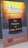 The Adam Complex: The Passions of Adam & Eve 1880971895 Book Cover