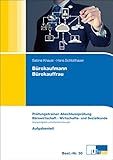  Bürokaufmann/Bürokauffrau, Prüfungstrainer Abschlussprüfung. Bürowirtschaft und Wirtschafts- und Sozialkunde: Prüfungstrainer Abschlussprüfung. Bürowirtschaft, Wirtschafts- und Sozialkunde.