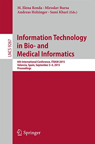 Information Technology in Bio- and Medical Informatics: 6th International Conference, ITBAM 2015, Valencia, Spain,...