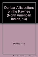 The Dunbar-Allis letters on the Pawnee 0824058895 Book Cover