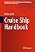 Cruise Ship Handbook (Springer Series on Naval Architecture, Marine Engineering, Shipbuilding and Shipping, 14)