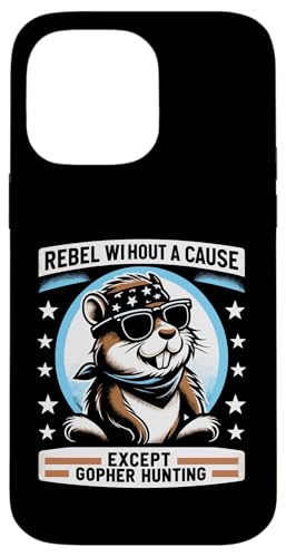 Rebel Without A Cause Except Gopher Hunting Fun �X�}�z�P�[�X iPhone 14 Pro Max �p
