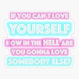 If You Can't Love Yourself - RuPaul's Drag Race Bumper Sticker Vinyl Decal 5 inches