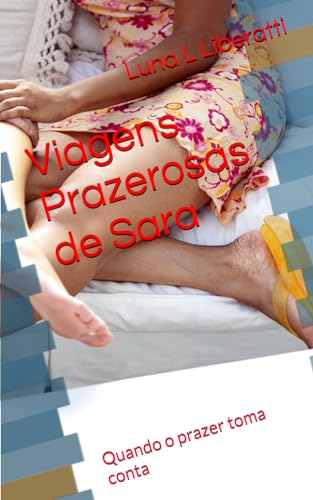 Viagens Prazerosas de Sara: Quando o prazer toma conta