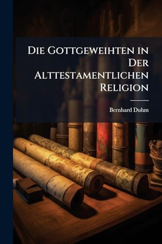 Die Gottgeweihten in Der Alttestamentlichen Religion: Vortrag (German Edition)