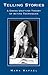 Telling Stories: The Grand Unifying Theory of Acting Techniques (Career Development Series)