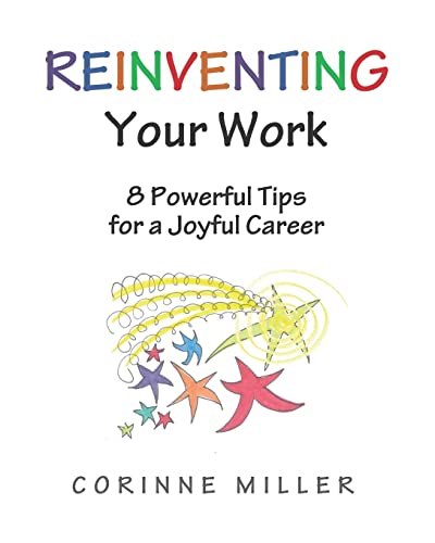 Reinventing Your Work: 8 Powerful Tips for a Joyful Career