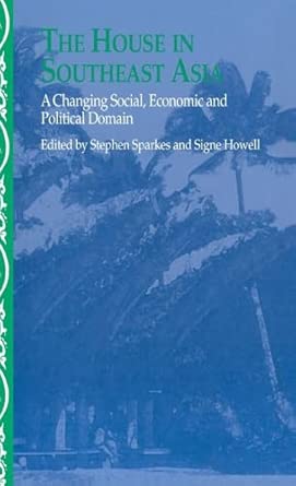 The House in Southeast Asia: A Changing Social, Economic and Political Domain: 28 book cover