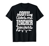 Photo Gallery il caffè mi dà potere insegnante divertente insegnante caffè amore maglietta Photo Gallery il caffè mi dà potere insegnante divertente insegnante caffè amore maglietta