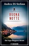  Buona Notte - Ein Lago-Maggiore-Krimi (Lukas Albano Geier 2)