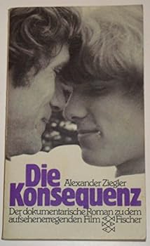 Perfect Paperback Die Konsequenz: Der dokumentarische Roman zu dem aufsehenerregenden Film [German] Book