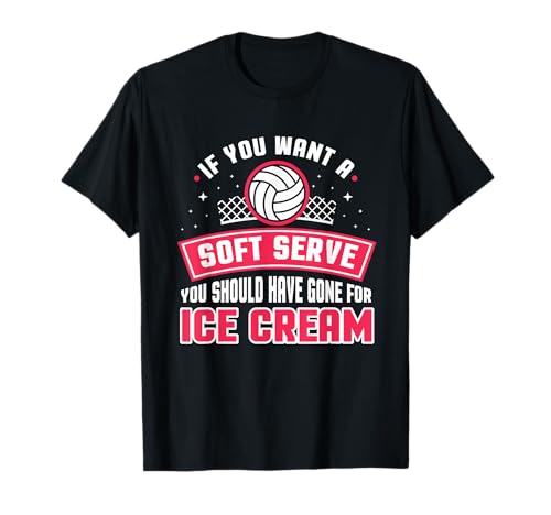 If You Wanted A Soft Serve - Diseño divertido de jugador de voleibol Camiseta