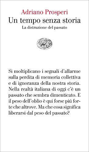 Un Tempo Senza Storia. La Distruzione Del Passato