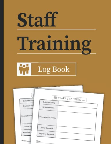 Staff Training Log Book: Employee training record, Perfect to manage employee training sessions A4.