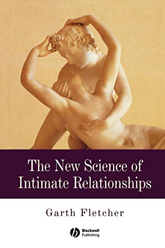 The New Science of Intimate Relationships
