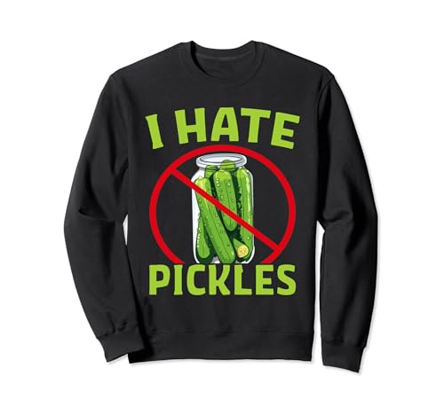 Pickle Haters - Funny I Hate Pickles Sweatshirt