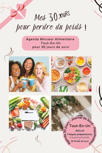 Mes 30 jours pour perdre du poids !: Un Nouvel Agenda Minceur Ali...