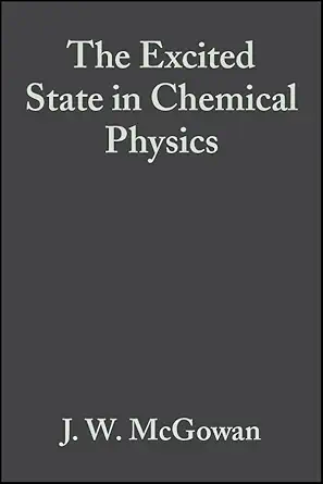 The Excited State in Chemical Physics, Part 1 The Excited State in Chemical Physics, Part 1 book cover