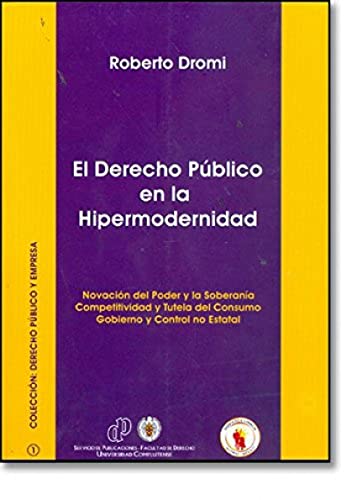El Derecho Publico en la Hipermodernidad: Novacion del Poder y la Sobe