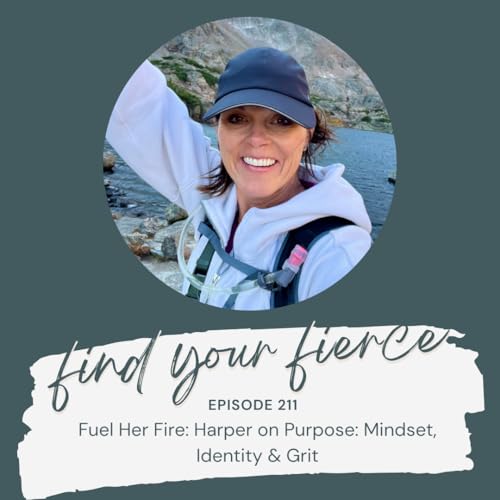 Fuel Her Fire - Harper on Purpose: Mindset, Identity & Grit