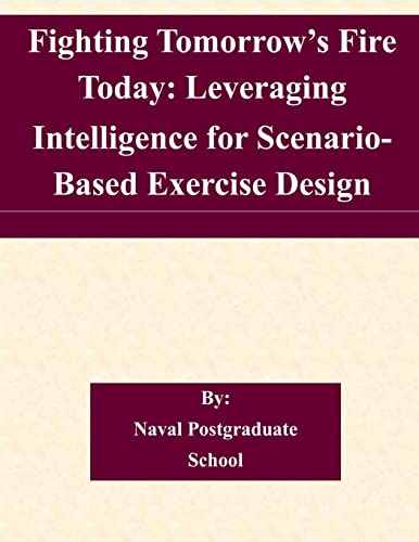 Fighting Tomorrow's Fire Today: Leveraging Inte... 1505225744 Book Cover
