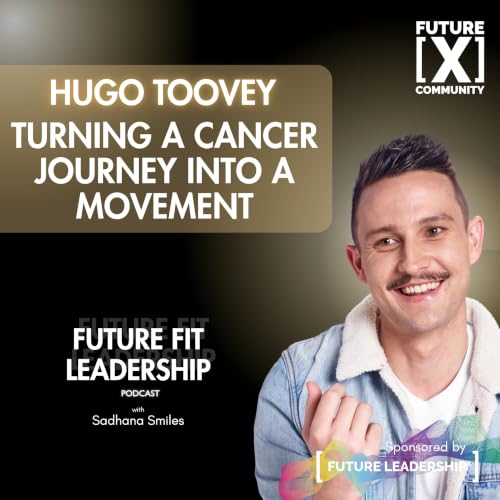 Hugo Toovey: Turning a Cancer Journey into a Movement
