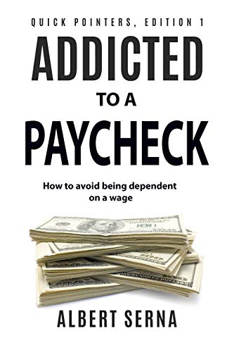 Addicted to a Paycheck: How to avoid being dependent on