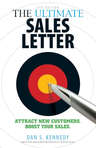 The Ultimate Sales Letter, 4th Edition: Attract New Customers. Boost
