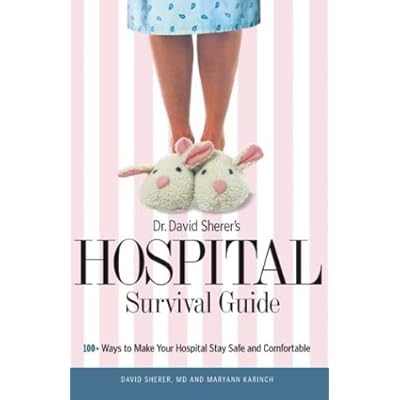 Dr. David Sherer's Hospital Survival Guide