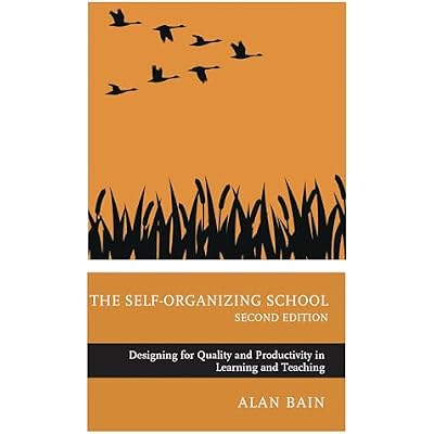 The Self-Organizing School: Designing for Quality and Productivity in Learning and Teaching