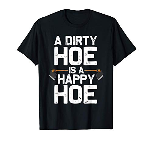 Funny Gardening Gift For Men Women Garden Hoe Plant Gardener T-Shirt