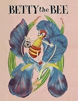 Betty the Bee B000M0Z1BG Book Cover