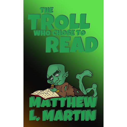 The Troll who Chose to Read Audiolibro Por Matthew L. Martin arte de portada