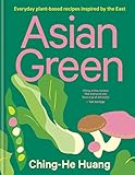  Asian Green: Everyday plant-based recipes inspired by the East – THE SUNDAY TIMES BESTSELLER (English Edition)