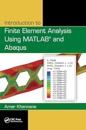 Introduction to Finite Element Analysis Using MATLAB® and Abaqus book cover
