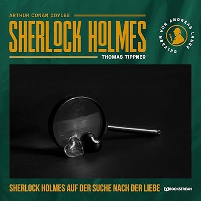 Sherlock Holmes auf der Suche nach der Liebe