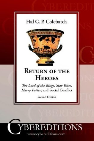 Cover of Return of the Heroes: The Lord of the Rings, Star Wars, Harry Potter, and Social Conflict