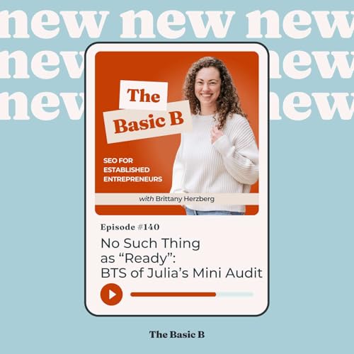 No Such Thing as &ldquo;Ready&rdquo;: BTS of Julia&rsquo;s Mini SEO Audit
