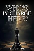 Who’s in Charge Here? 1967359202 Book Cover