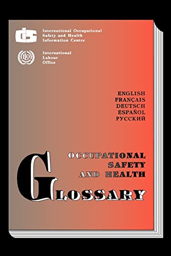 Occupational safety and health glossary (Multilingual E/F/S/G/R) (English and French and German and Spanish and Russian Edition)
