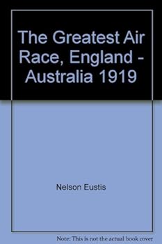 Hardcover The greatest air race;: England-Australia 1919 Book